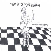 The Dr. Orphyus Project : Opaque Imagery